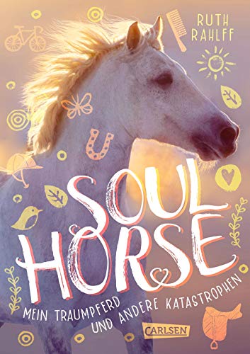 Ruth Rahlff - Soulhorse 1: Mein Traumpferd und andere Katastrophen: Ein unterhaltsamer Pferdeschmöker ab 11 Jahren (1) - Preis vom 10.10.2026 11:48:34 h