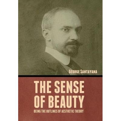The Sense of Beauty, Gebundene Ausgabe von George Santayana, Indoeuropeanpublishing.Com, 978-1-64439-644-5