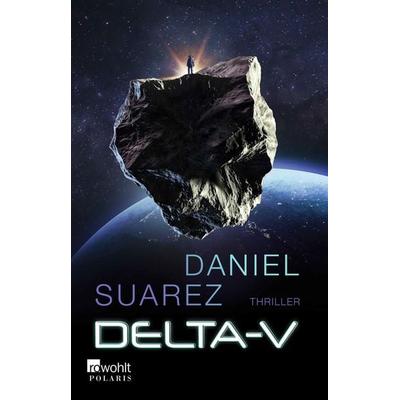Delta-v, Taschenbuch von Daniel Suarez, Rowohlt Taschenbuch, 978-3-499-00151-2