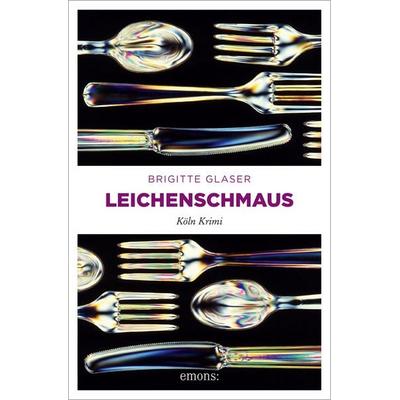 Leichenschmaus, Taschenbuch von Brigitte Glaser, Emons Verlag, 978-3-89705-292-5