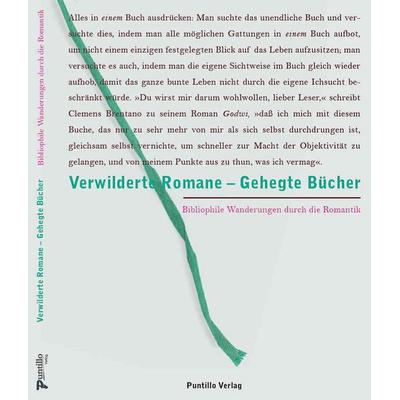 Verwilderte Romane - Gehegte Bücher, Taschenbuch von , Puntillo-Verlag, 978-3-9814074-2-6