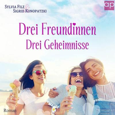 Drei Freundinnen – Drei Geheimnisse - Sylvia Filz,Sigrid Konopatzki, Audio, 9783987470653
