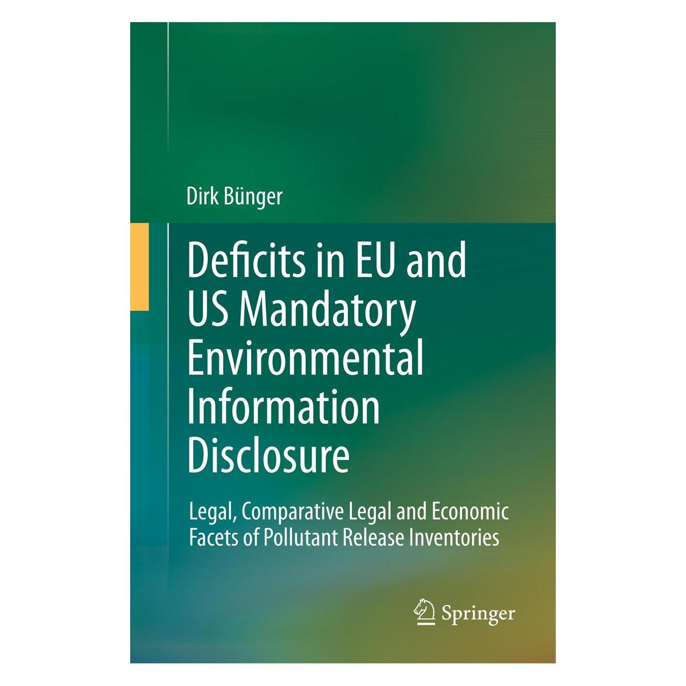 Springer Deficits in EU and US Mandatory Environmental Information Disclosure (Englisch, Hardcover, Dirk Bünger) (9783642227561)