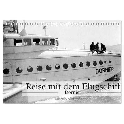Reise mit dem Flugschiff - Dornier (Tischkalender 2027 DIN A5 quer), CALVENDO Monatskalender