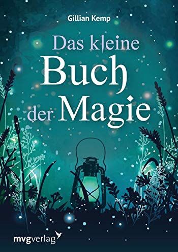 Gillian Kemp - Das kleine Buch der Magie: Liebeszauber und Hexenrituale für Gesundheit, Reichtum und Glück - Preis vom 17.10.2026 19:25:27 h