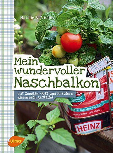 Natalie Faßmann - Mein wundervoller Naschbalkon: Mit Gemüse, Obst und Kräutern ideenreich gestaltet - Preis vom 17.10.2026 19:25:27 h