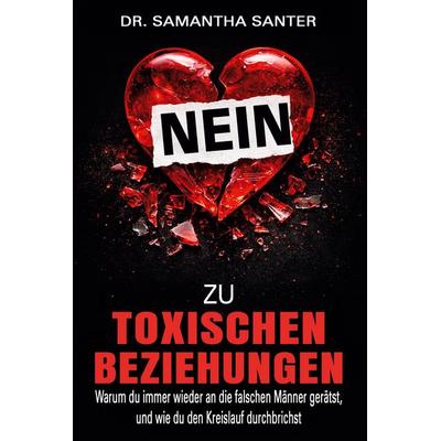 Nein zu toxischen Beziehungen, Taschenbuch von , EK-2 Publishing, 978-3-96403-820-3