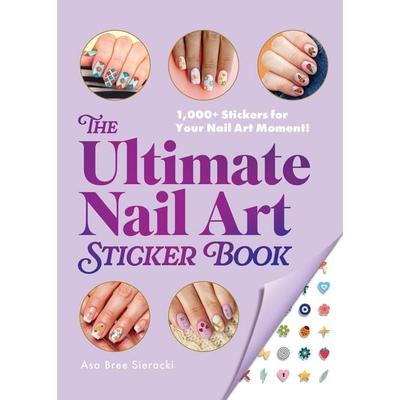 The Ultimate Nail Art Sticker Book, Taschenbuch von Asa Bree Sieracki, Simon & Schuster Uk, 978-1-5072-2367-3