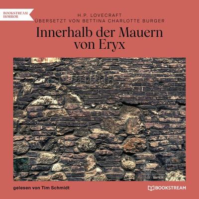 Innerhalb der Mauern von Eryx - Howard Ph. Lovecraft,Bettina Charlotte Burger, Audio, 9783991347477