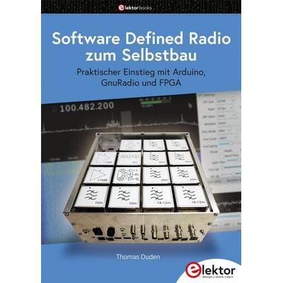 Software Defined Radio zum Selbstbau, Taschenbuch von Thomas Duden, Elektor, 978-3-89576-650-3