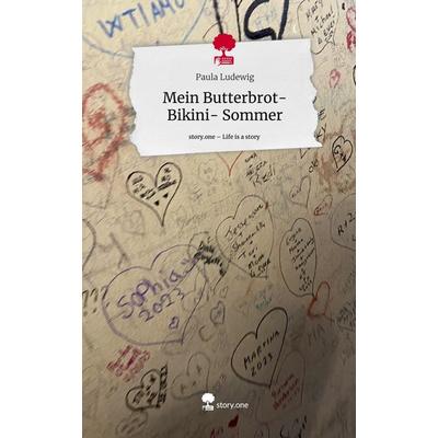 Mein Butterbrot- Bikini- Sommer. Life is a Story - story.one, Gebundene Ausgabe von Paula Ludewig, Story.one publishing, 978-3-7115-1764-7