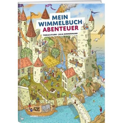 Mein Wimmelbuch Abenteuer, Gebundene Ausgabe von Tobias Sturm, Weber Verlag AG, 978-3-03818-918-3
