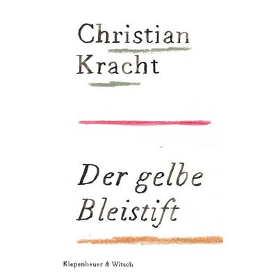 Der gelbe Bleistift, Gebundene Ausgabe von Christian Kracht, Kiepenheuer & Witsch, 978-3-462-00086-3