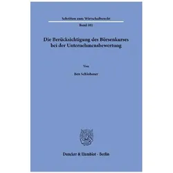 Die Berücksichtigung des Börsenkurses bei der Unternehmensbewertung, Fachbücher von Ben Schlobsner