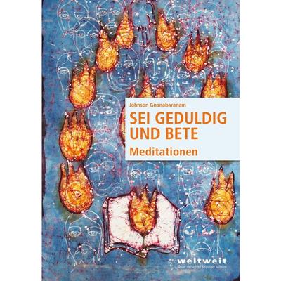 Sei geduldig und bete, Taschenbuch von Johnson Gnanabaranam, Weltweit. Neuer Verlag der Leipziger Mission, 978-3-00-047332-6