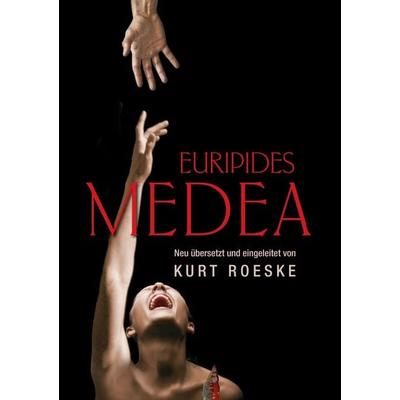 Euripides Medea, Taschenbuch von Kurt Roeske, BoD – Books on Demand, 978-3-7357-9944-9