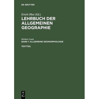 Allgemeine Geomorphologie, Gebundene Ausgabe von Herbert Louis, De Gruyter, 978-3-11-007103-0