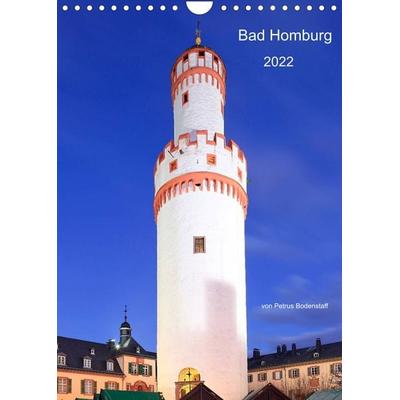 Bad Homburg 2022 von Petrus Bodenstaff (Wandkalender 2022 DIN A4 hoch)