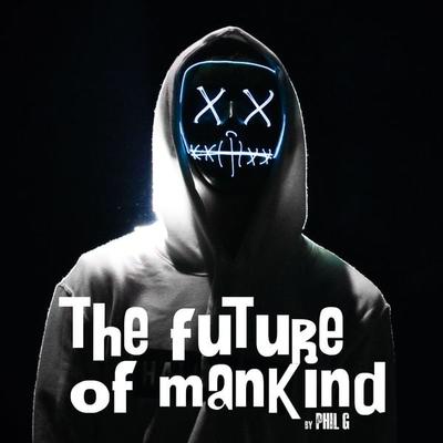 The Future of Mankind - Phil G., Audio, 9781789322644