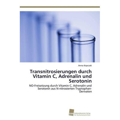 Transnitrosierungen durch Vitamin C, Adrenalin und Serotonin, Taschenbuch von Anna Kopczak, Südwestdeutscher Verlag für Hochschulschriften,