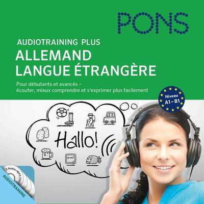 PONS Audiotraining Plus - Allemand langue étrangère - Anke Levin-Steinmann,Christine Breslauer,PONS-Redaktion, Audio, 4064067305108