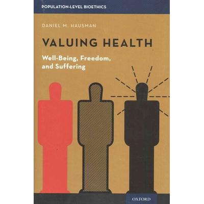 Valuing Health, Gebundene Ausgabe von Daniel M. Hausman, KNV Besorgung, 978-0-19-023318-1