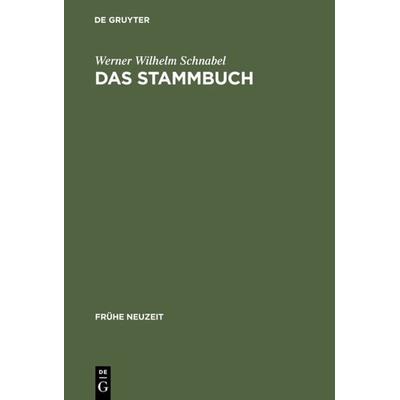 Das Stammbuch, Gebundene Ausgabe von Werner Wilhelm Schnabel, De Gruyter, 978-3-484-36578-0