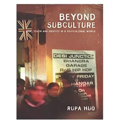 Beyond Subculture, Fachbücher von Rupa Huq