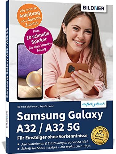 Anja Schmid - Samsung Galaxy A32 / A32 5G - Für Einsteiger ohne Vorkenntnisse: Die verständliche Anleitung für Ihr Smartphone - Preis vom 11.10.2026 03:10:56 h