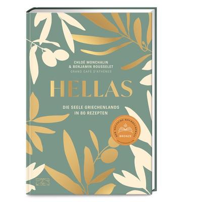 Hellas. Die Seele Griechenlands in 80 Rezepten, Gebundene Ausgabe von Chloé Monchalin,Benjamin Rousselet, ZS - ein Verlag der Edel Verlagsgruppe,