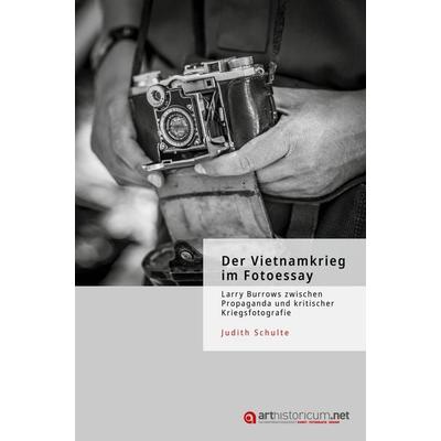 Der Vietnamkrieg im Fotoessay, Taschenbuch von Judith Schulte, Arthistoricum.net, 978-3-947449-66-8
