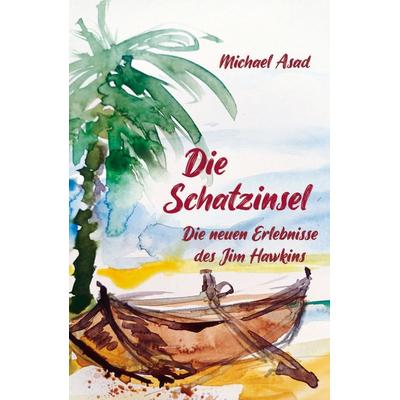 Die Schatzinsel, Taschenbuch von Michael Asad, Burg Verlag, 978-3-948397-61-6