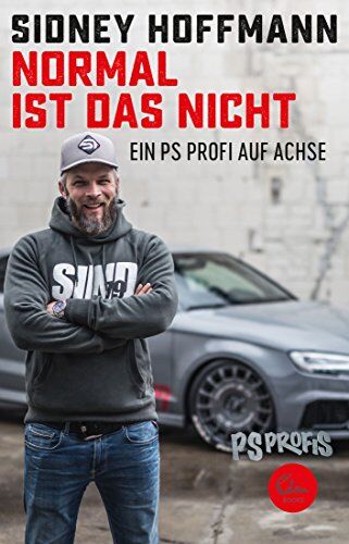 Sidney Hoffmann - Normal ist das nicht: Ein PS Profi auf Achse - Preis vom 13.10.2026 11:25:28 h