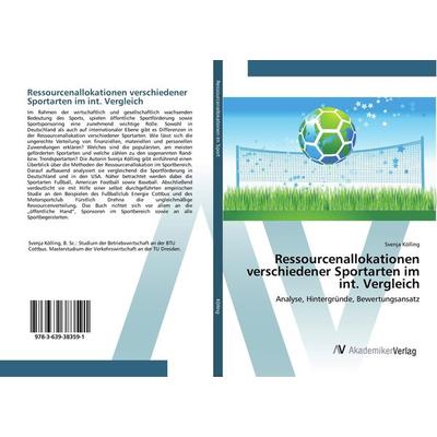 Ressourcenallokationen verschiedener Sportarten im int. Vergleich, Taschenbuch von Svenja Kölling, AV Akademikerverlag, 978-3-639-38359-1