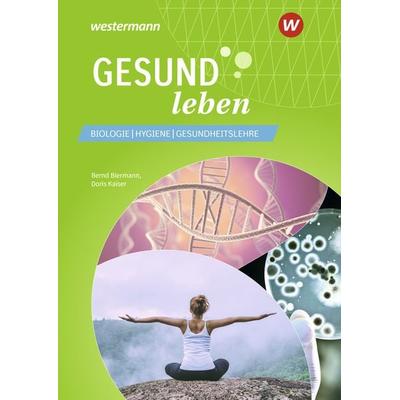 Gesund leben, Taschenbuch von Doris Kaiser,Bernd Biermann, Westermann Berufliche Bildung, 978-3-427-01344-0