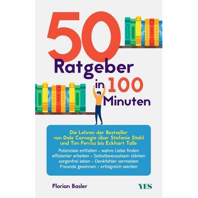 50 Ratgeber in 100 Minuten, Taschenbuch von Florian Basler, Yes Publishing, 978-3-96905-036-1