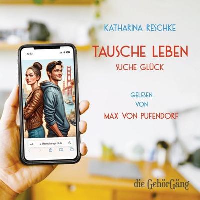 Tausche Leben - Suche Glück - Katharina Reschke, Audio, 4099995719833