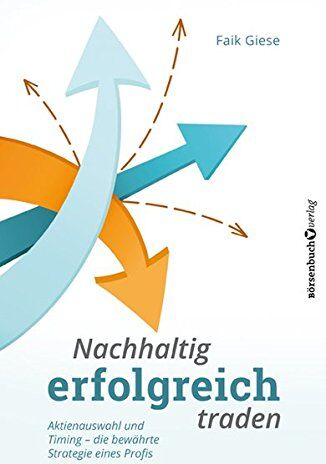 Faik Giese - Nachhaltig erfolgreich traden: Aktienauswahl und Timing - die bewährte Strategie der Profis - Preis vom 30.09.2026 09:01:18 h