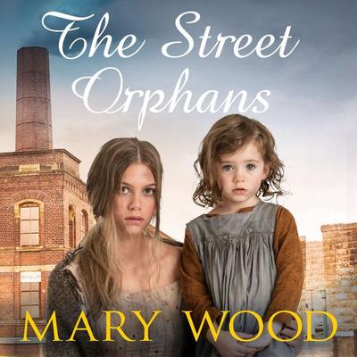 The Street Orphans - Mary Wood, Audio, 9781509830596