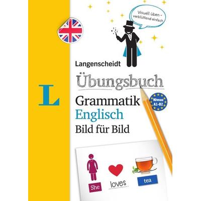 Langenscheidt Übungsbuch Grammatik Englisch Bild für Bild, Taschenbuch von , Langenscheidt bei PONS Langenscheidt GmbH, 978-3-12-563181-6