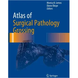 Atlas of Surgical Pathology Grossing, Fachbücher von Monica B. Lemos, Ekene Okoye