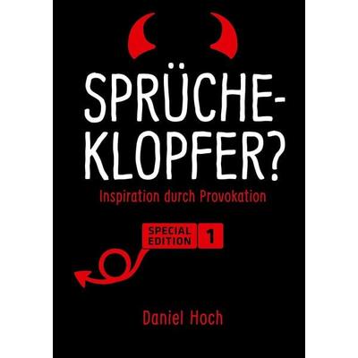 Sprücheklopfer? - Inspiration durch Provokation. Special Edition 1, Gebundene Ausgabe von Daniel Hoch, Tredition, 978-3-948767-31-0