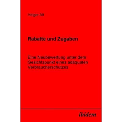 Rabatte und Zugaben, Taschenbuch von Holger Alt, Ibidem, 978-3-89821-493-3