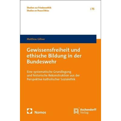 Gewissensfreiheit und ethische Bildung in der Bundeswehr - auch nach der 'Zeitenwende'; Taschenbuch von Matthias Gillner, Aschendorff,