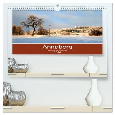 Annaberg - Hauptstadt des Erzgebirges (hochwertiger Premium Wandkalender 2026 DIN A2 quer), Kunstdruck in Hochglanz