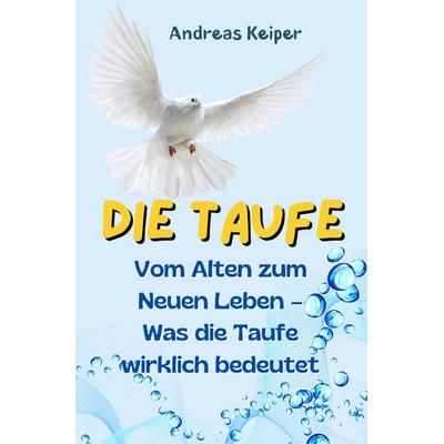 Die Taufe, Taschenbuch von Andreas Keiper, Epubli, 978-3-8190-5662-8