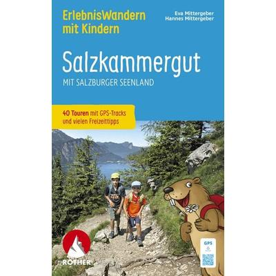 ROTHER Wanderbuch ErlebnisWandern mit Kindern Salzkammergut. 40 Touren und viele Freizeittipps, Taschenbuch von Hannes Mittergeber,Eva Mittergeber,