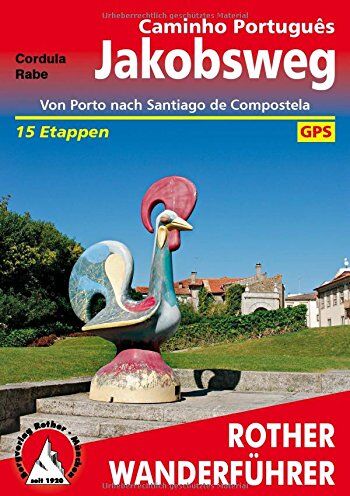 Cordula Rabe - Jakobsweg - Caminho Português: Von Porto nach Santiago de Compostela 15 Etappen. Mit GPS-Daten - Preis vom 12.10.2026 11:37:12 h