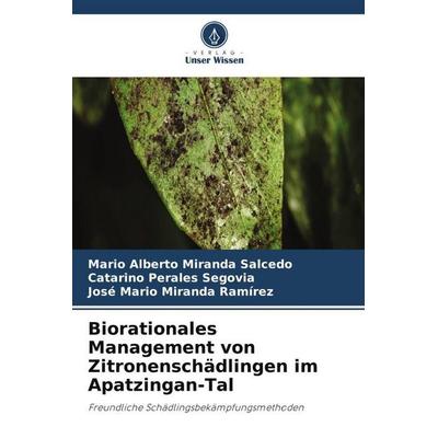 Biorationales Management von Zitronenschädlingen im Apatzingan-Tal, Taschenbuch von Mario Alberto Miranda Salcedo,Catarino Perales Segovia,José Mario