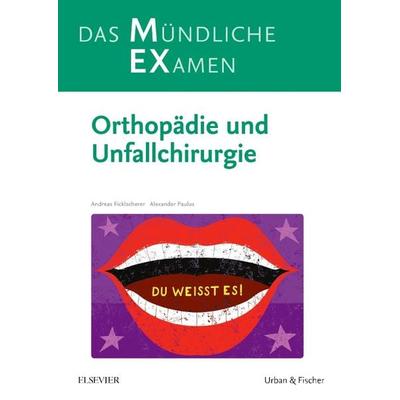 MEX Das Mündliche Examen Orthopädie u. Unfallchirurgie, Taschenbuch von Andreas Ficklscherer,Alexander C. Paulus, Urban & Fischer in Elsevier,